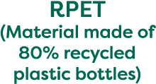 RPET (Material made of 80% recycled plastic bottles)