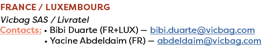 France / LUXEMBOURG Vicbag SAS / Livratel Contacts: • Bibi Duarte (FR+LUX) — bibi.duarte@vicbag.com • Yacine Abdeldai...