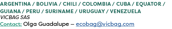ARGENTINA / BOLIVIA / CHILI / COLOMBIA / CUBA / equator / guiana / peru / suriname / uruguay / venezuela VICBAG SAS C...